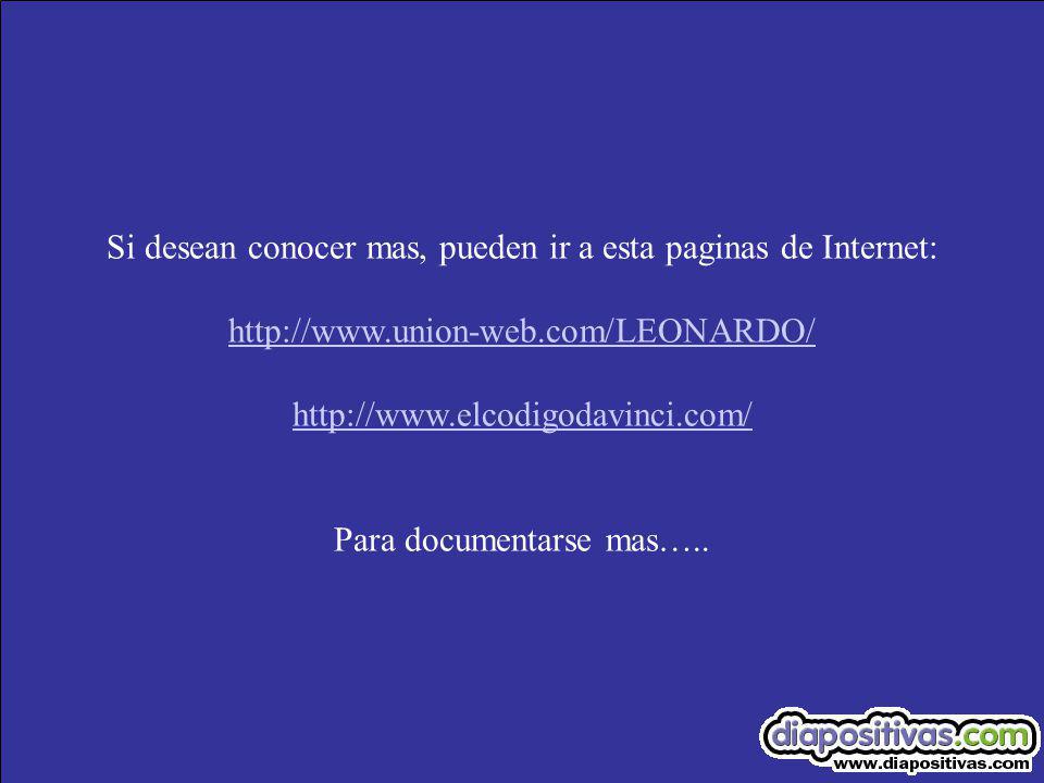 Si desean conocer mas, pueden ir a esta paginas de Internet: