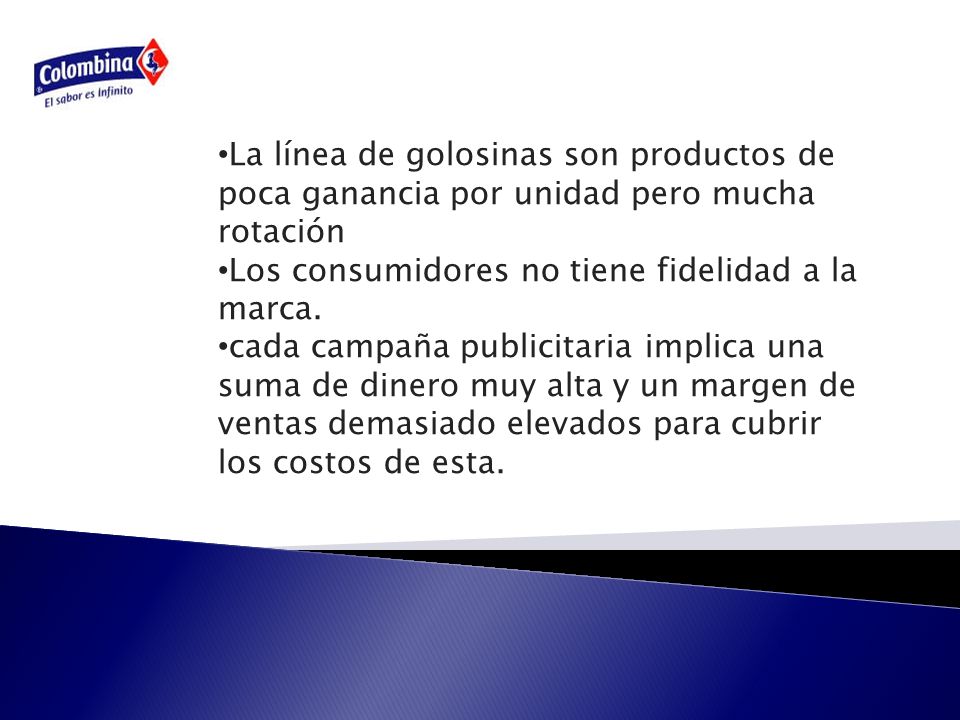 La línea de golosinas son productos de poca ganancia por unidad pero mucha rotación