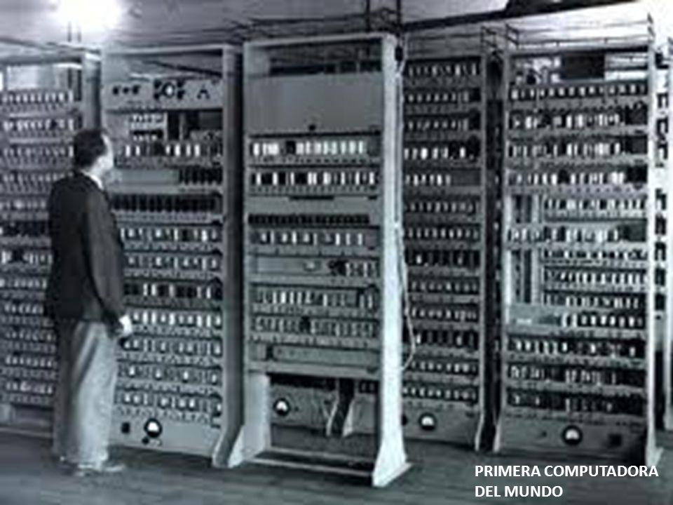 PRIMERA COMPUTADORA DEL MUNDO