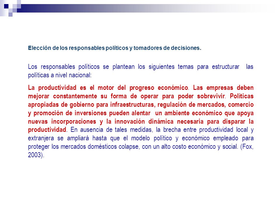Elección de los responsables políticos y tomadores de decisiones.