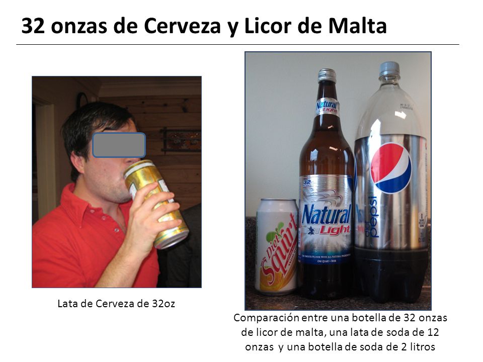 32 onzas de Cerveza y Licor de Malta
