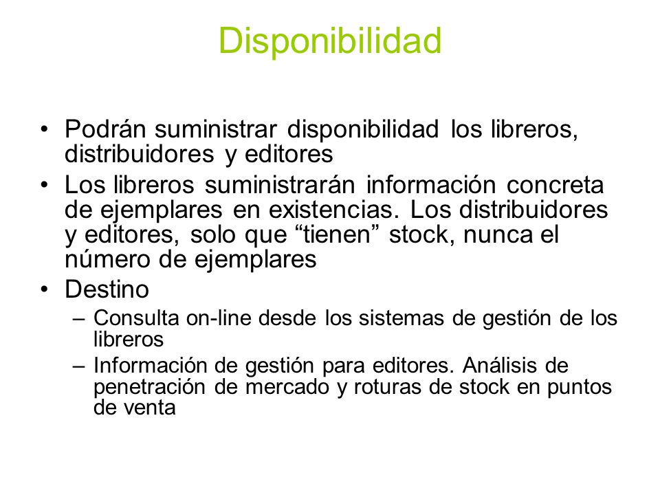 Disponibilidad Podrán suministrar disponibilidad los libreros, distribuidores y editores.