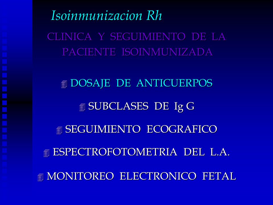 Isoinmunizacion Rh CLINICA Y SEGUIMIENTO DE LA DOSAJE DE ANTICUERPOS