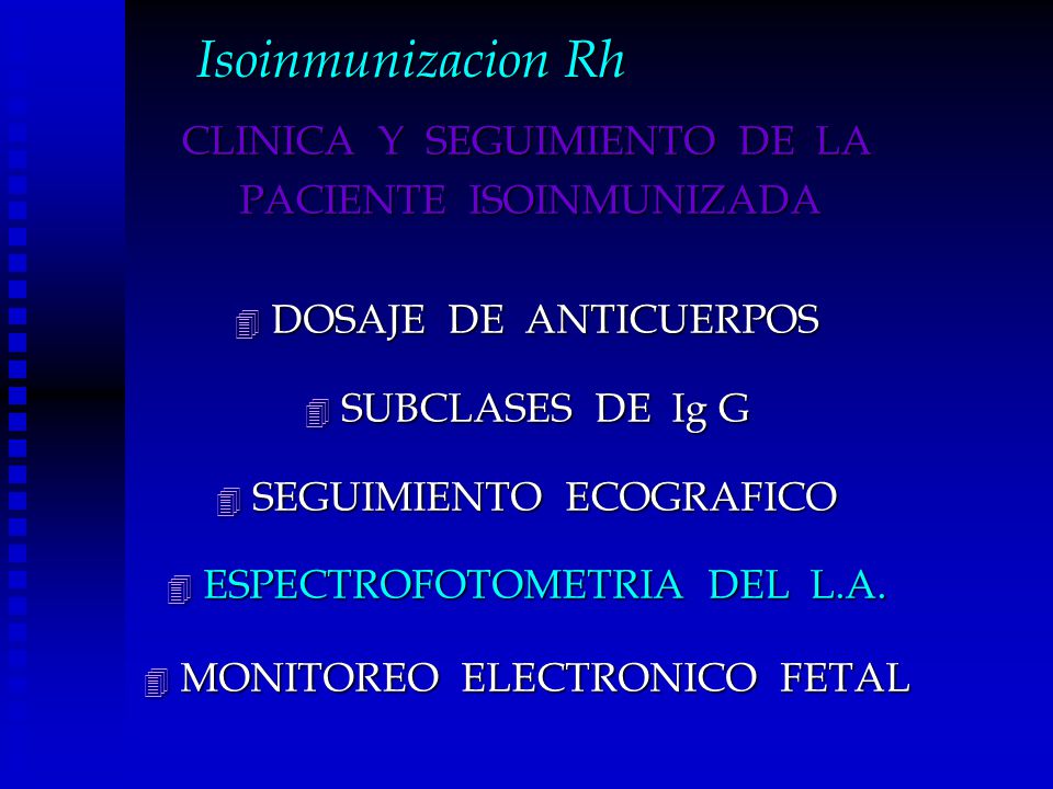 Isoinmunizacion Rh CLINICA Y SEGUIMIENTO DE LA DOSAJE DE ANTICUERPOS