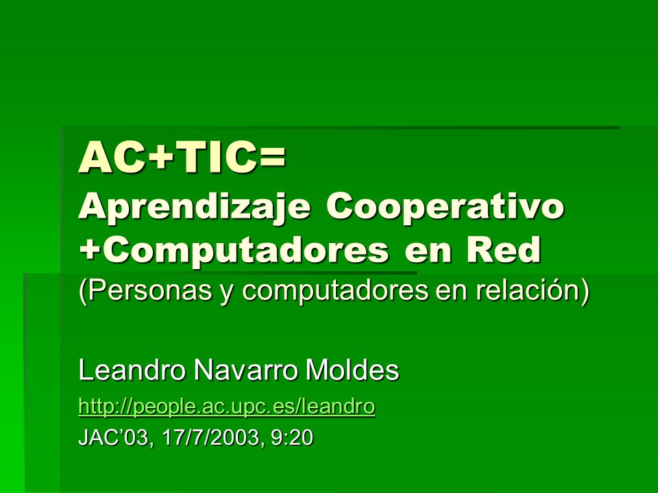 AC+TIC= Aprendizaje Cooperativo +Computadores en Red (Personas y computadores en relación)