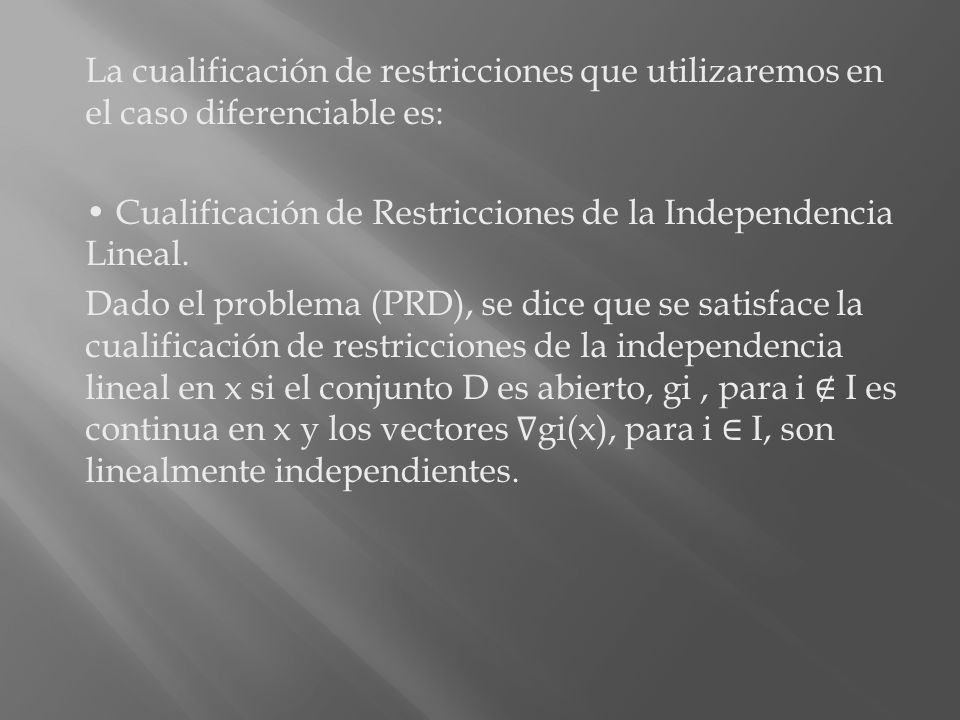 La cualificación de restricciones que utilizaremos en el caso diferenciable es:
