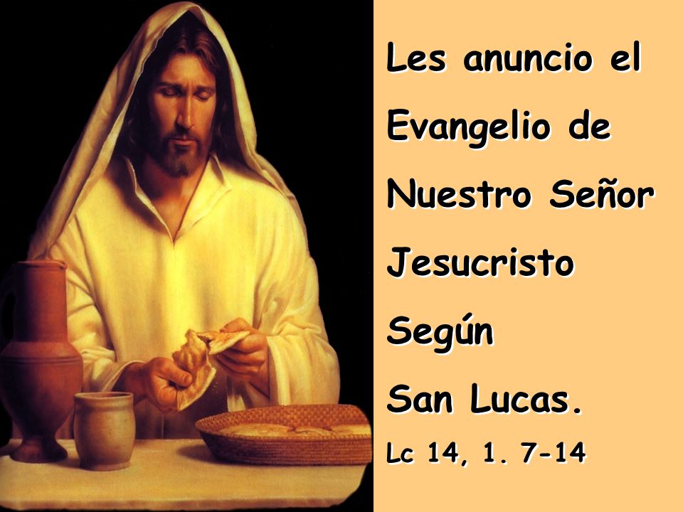 Les anuncio el Evangelio de Nuestro Señor Jesucristo Según San Lucas.