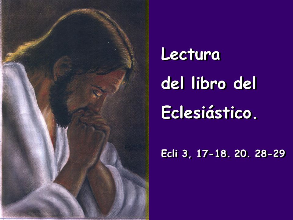 Lectura del libro del Eclesiástico. Ecli 3,