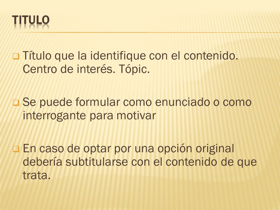 TITULO Título que la identifique con el contenido. Centro de interés. Tópic. Se puede formular como enunciado o como interrogante para motivar.
