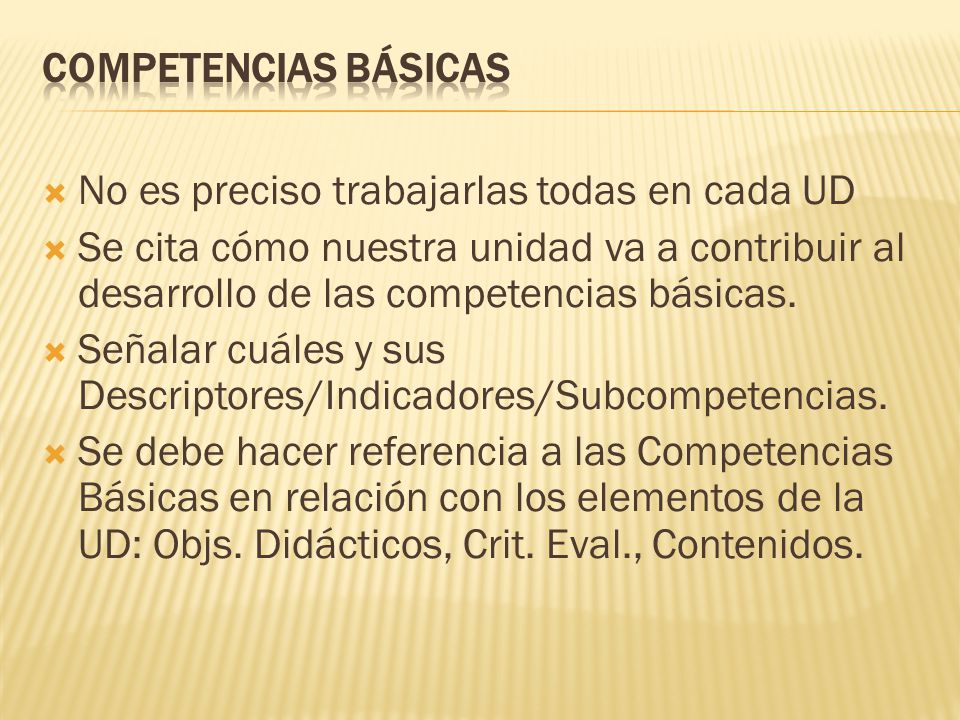 COMPETENCIAS BÁSICAS No es preciso trabajarlas todas en cada UD.