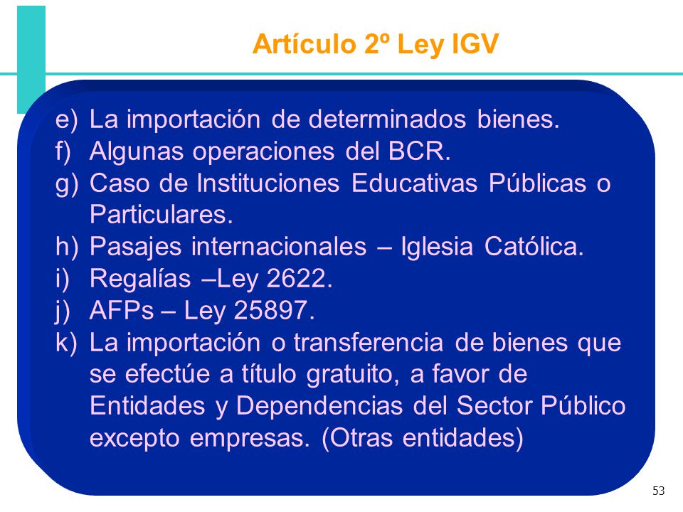 Artículo 2º Ley IGV La importación de determinados bienes.