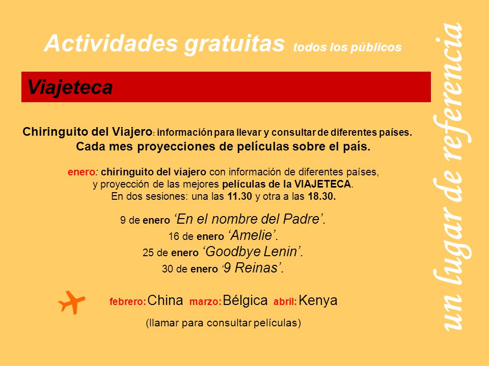 Cada mes proyecciones de películas sobre el país.