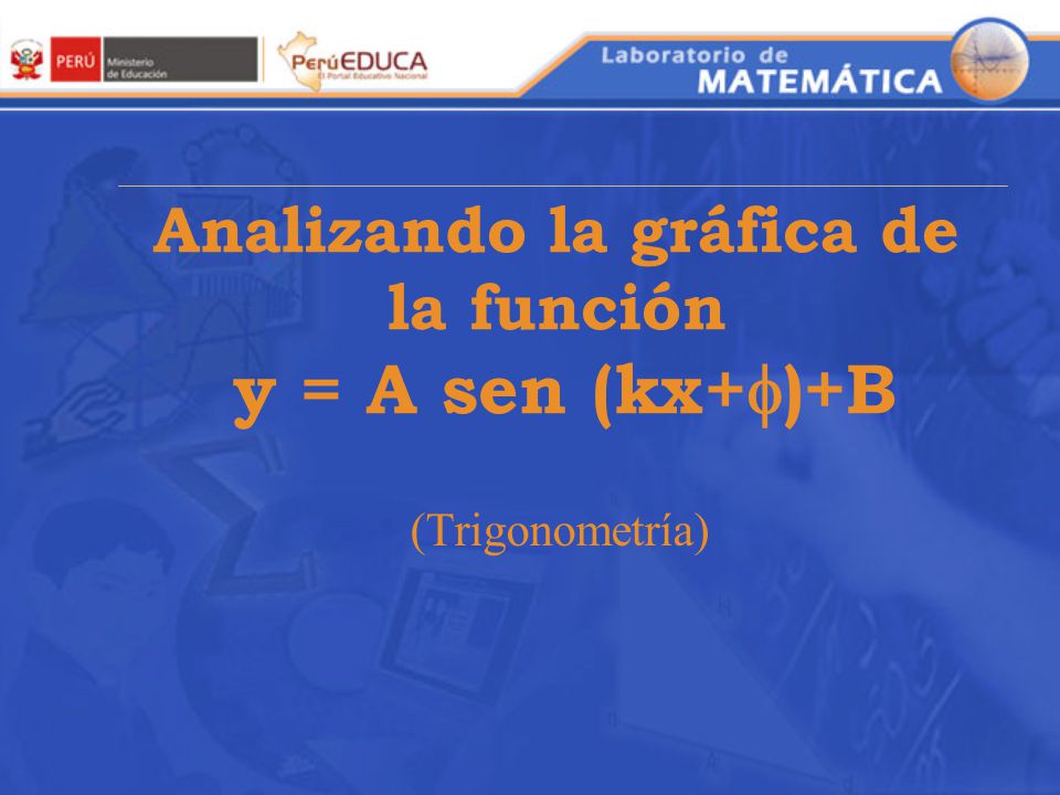 Analizando la gráfica de la función y = A sen (kx+)+B