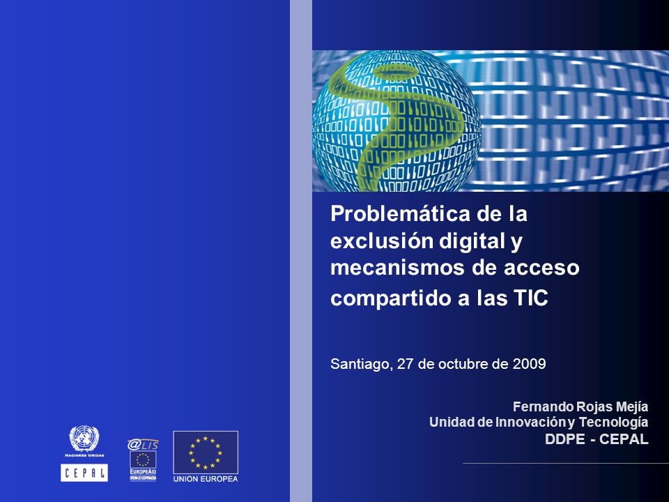 Fernando Rojas Mejía Unidad de Innovación y Tecnología DDPE - CEPAL