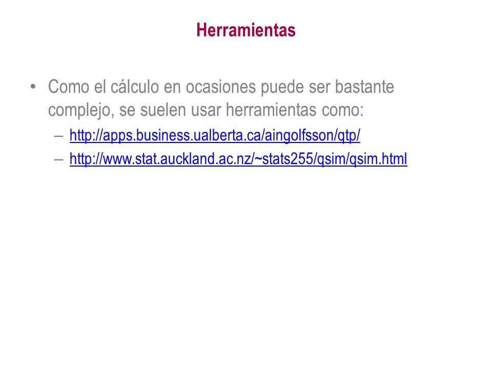 Herramientas Como el cálculo en ocasiones puede ser bastante complejo, se suelen usar herramientas como: