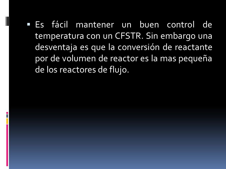 Es fácil mantener un buen control de temperatura con un CFSTR