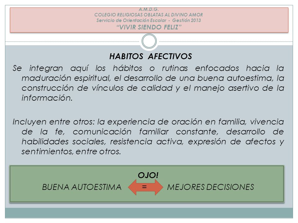 A.M.D.G. COLEGIO RELIGIOSAS OBLATAS AL DIVINO AMOR Servicio de Orientación Escolar - Gestión 2013 VIVIR SIENDO FELIZ