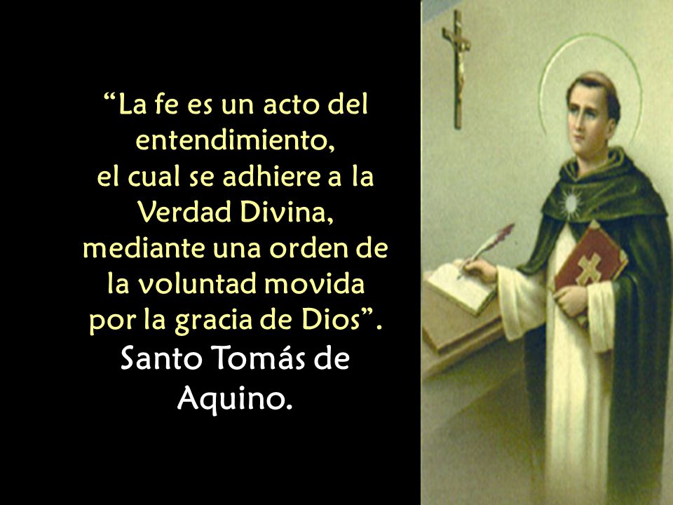 Santo Tomás de Aquino. La fe es un acto del entendimiento,