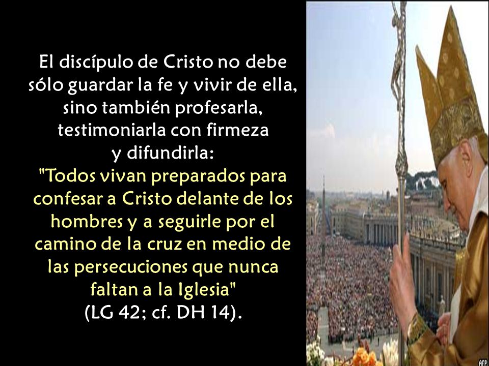 El discípulo de Cristo no debe sólo guardar la fe y vivir de ella,