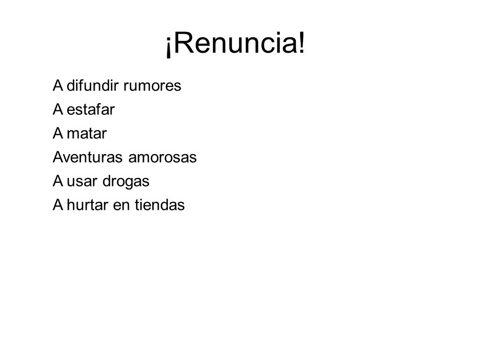 ¡Renuncia! A difundir rumores A estafar A matar Aventuras amorosas