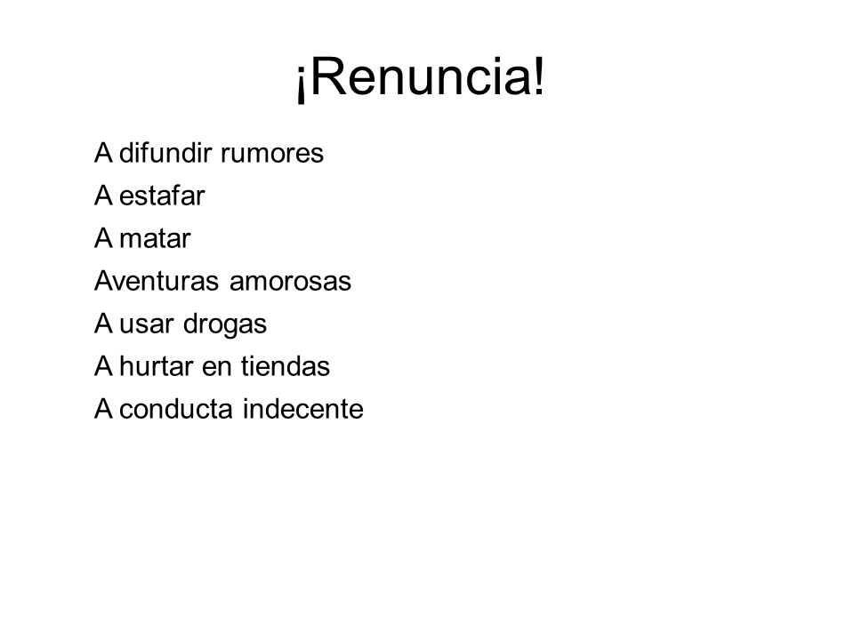 ¡Renuncia! A difundir rumores A estafar A matar Aventuras amorosas
