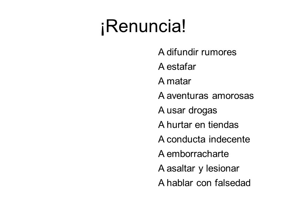 ¡Renuncia! A difundir rumores A estafar A matar A aventuras amorosas