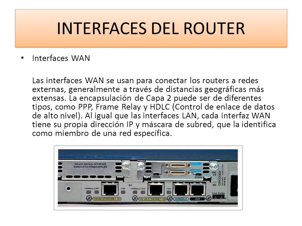 INTERFACES DEL ROUTER Interfaces WAN