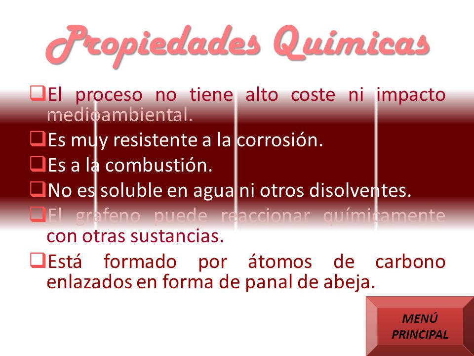 Propiedades Químicas El proceso no tiene alto coste ni impacto medioambiental. Es muy resistente a la corrosión.
