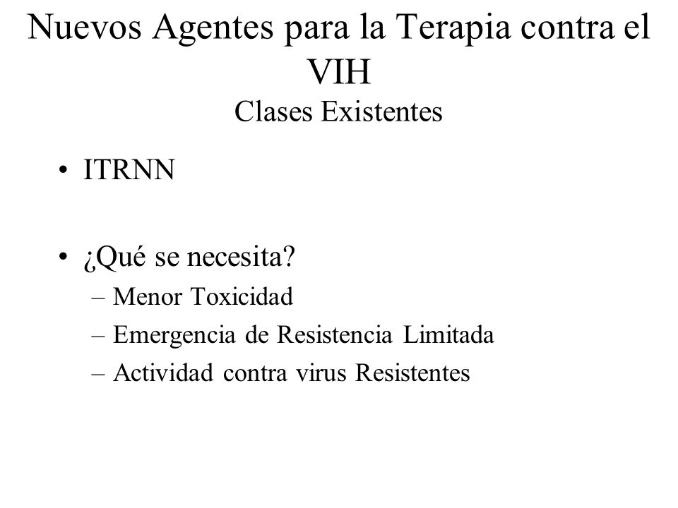 Nuevos Agentes para la Terapia contra el VIH Clases Existentes