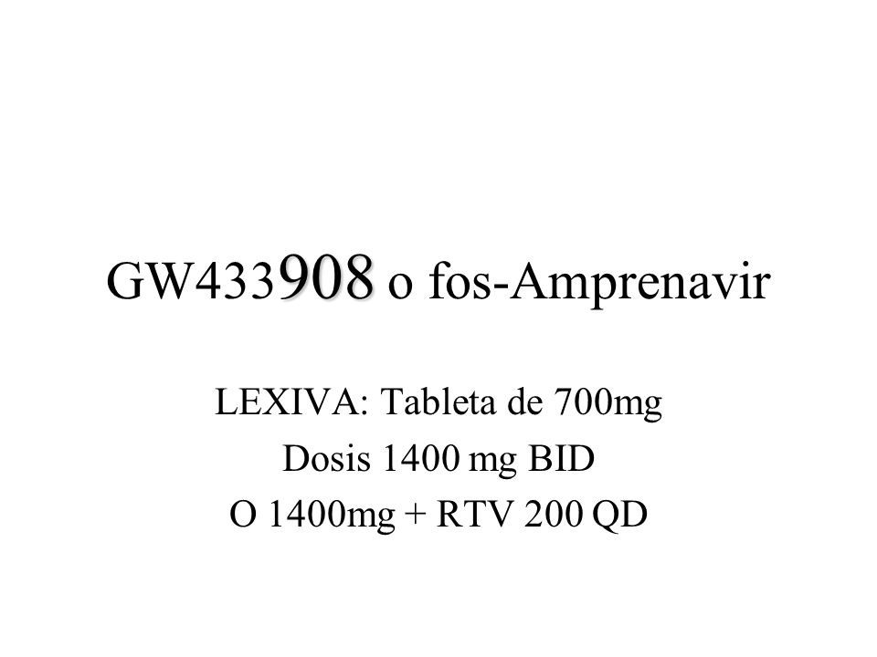 LEXIVA: Tableta de 700mg Dosis 1400 mg BID O 1400mg + RTV 200 QD