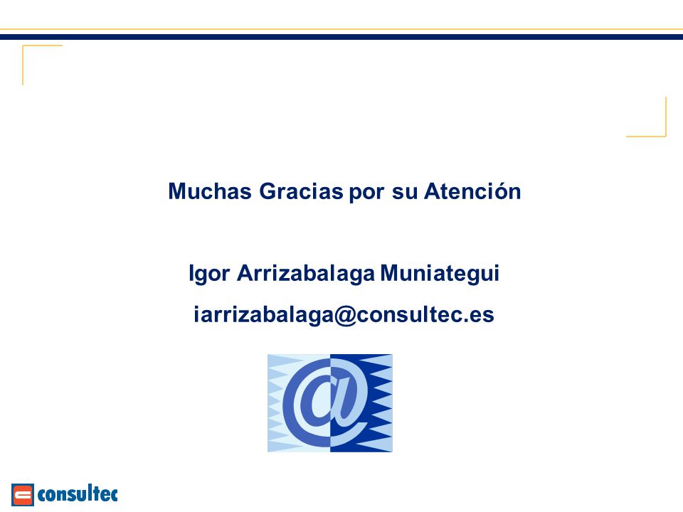 Muchas Gracias por su Atención Igor Arrizabalaga Muniategui