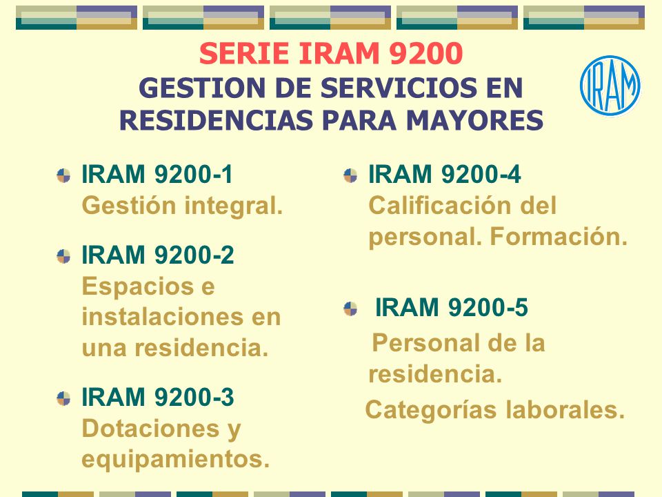 SERIE IRAM 9200 GESTION DE SERVICIOS EN RESIDENCIAS PARA MAYORES
