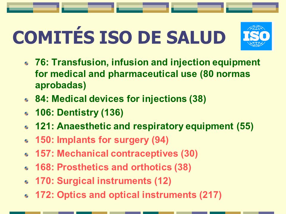 COMITÉS ISO DE SALUD 76: Transfusion, infusion and injection equipment for medical and pharmaceutical use (80 normas aprobadas)