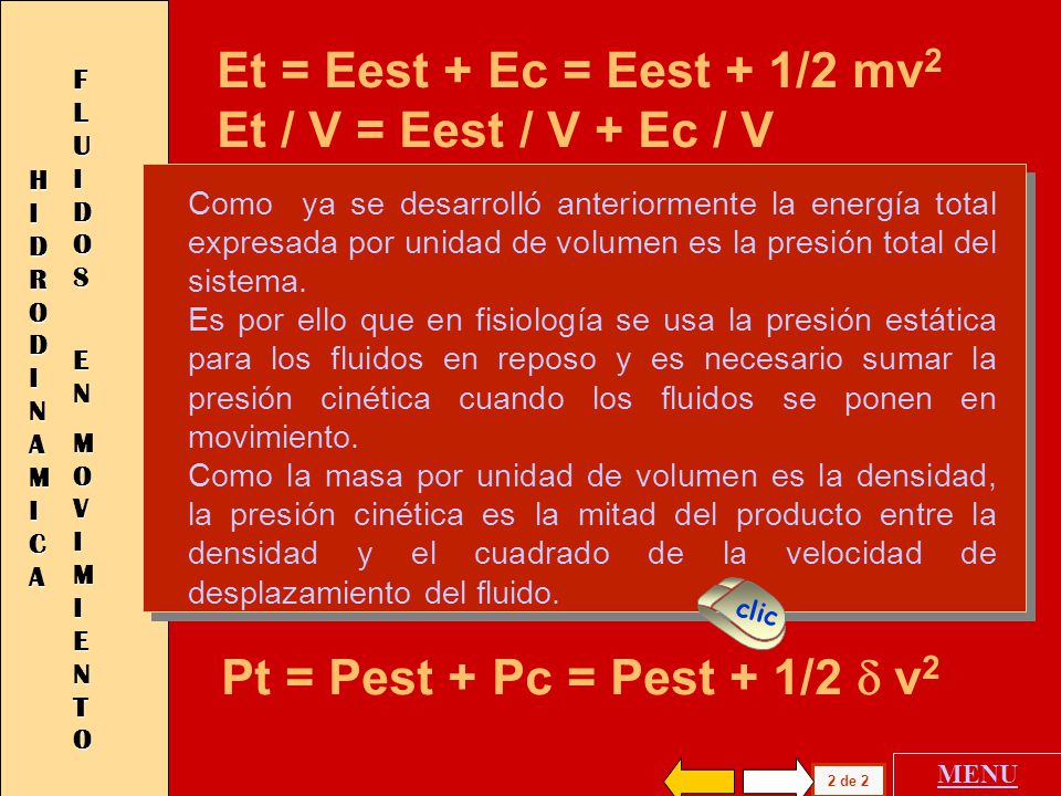 Et = Eest + Ec = Eest + 1/2 mv2 Et / V = Eest / V + Ec / V