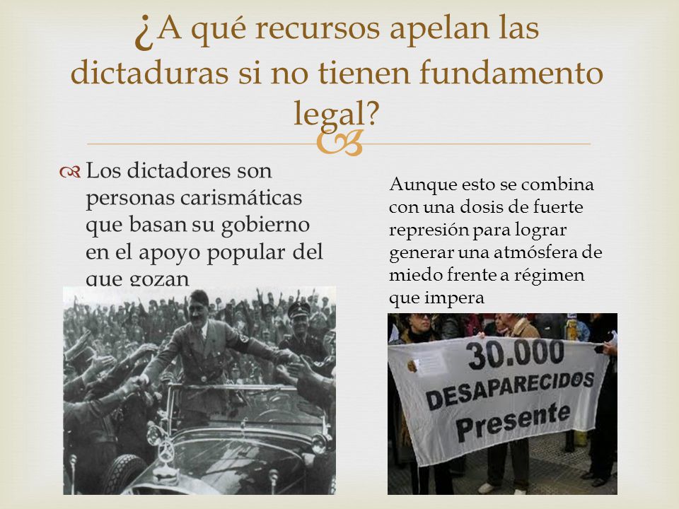 ¿A qué recursos apelan las dictaduras si no tienen fundamento legal