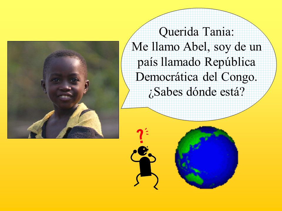 Querida Tania: Me llamo Abel, soy de un país llamado República Democrática del Congo.