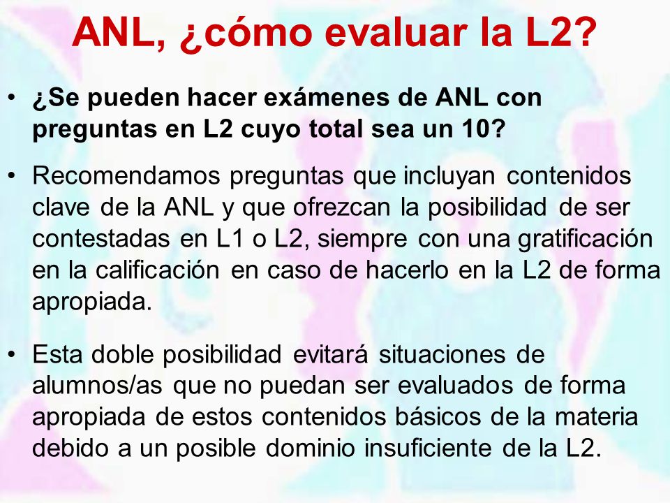 ANL, ¿cómo evaluar la L2 ¿Se pueden hacer exámenes de ANL con preguntas en L2 cuyo total sea un 10