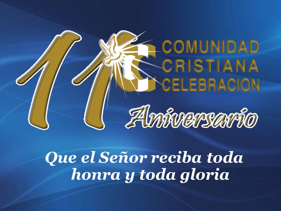 Que el Señor reciba toda honra y toda gloria