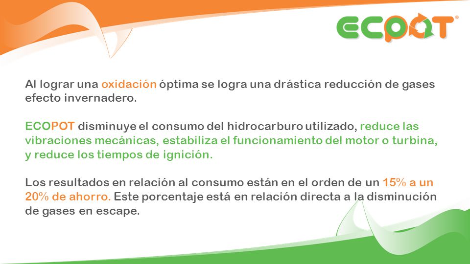Al lograr una oxidación óptima se logra una drástica reducción de gases efecto invernadero.