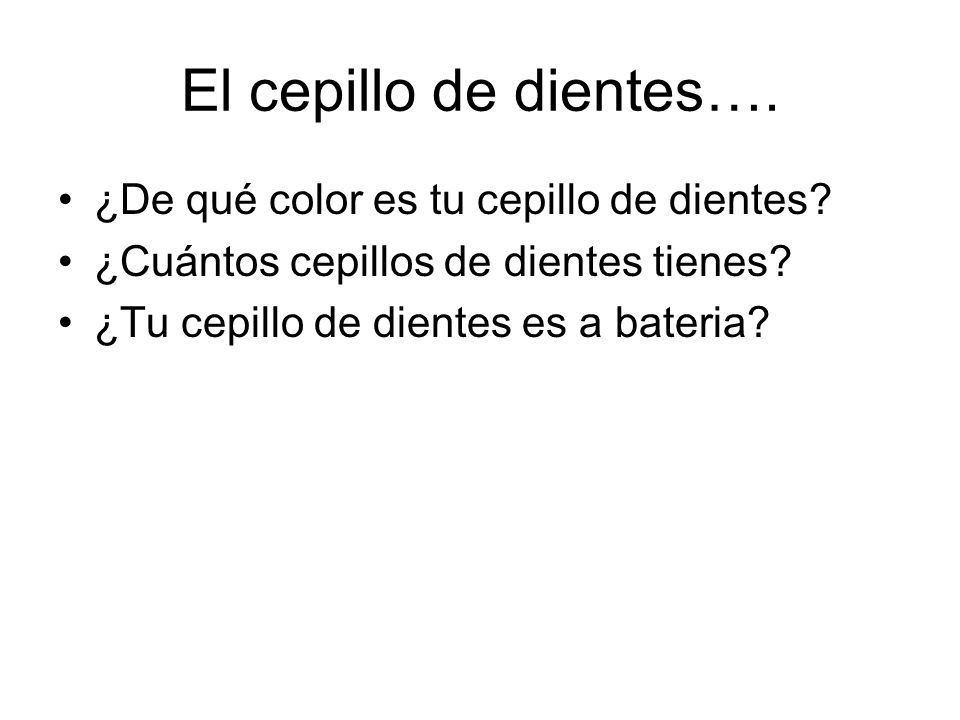El cepillo de dientes…. ¿De qué color es tu cepillo de dientes