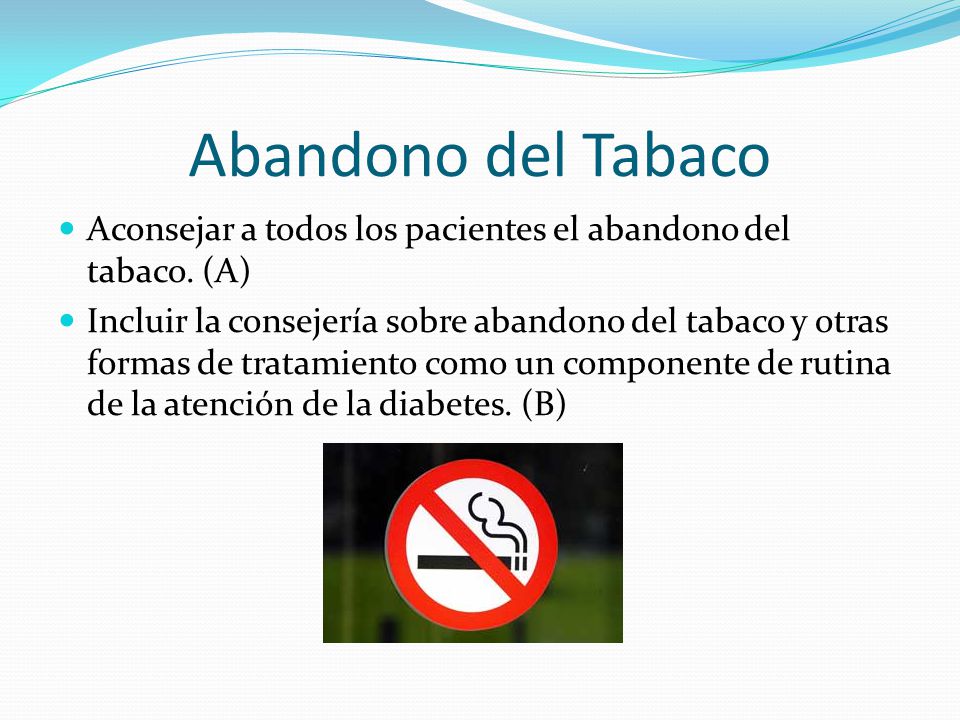 Abandono del Tabaco Aconsejar a todos los pacientes el abandono del tabaco. (A)