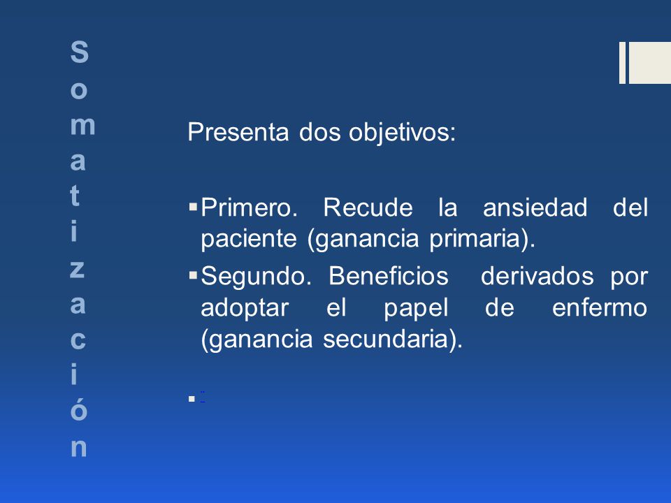 S o m a t i z a c i ó n Presenta dos objetivos: