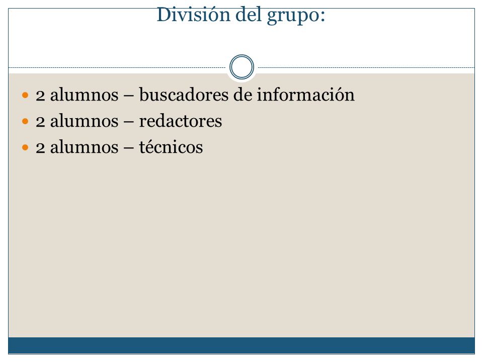 División del grupo: 2 alumnos – buscadores de información