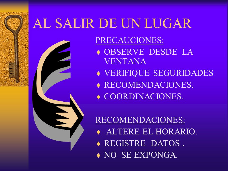 AL SALIR DE UN LUGAR PRECAUCIONES: OBSERVE DESDE LA VENTANA