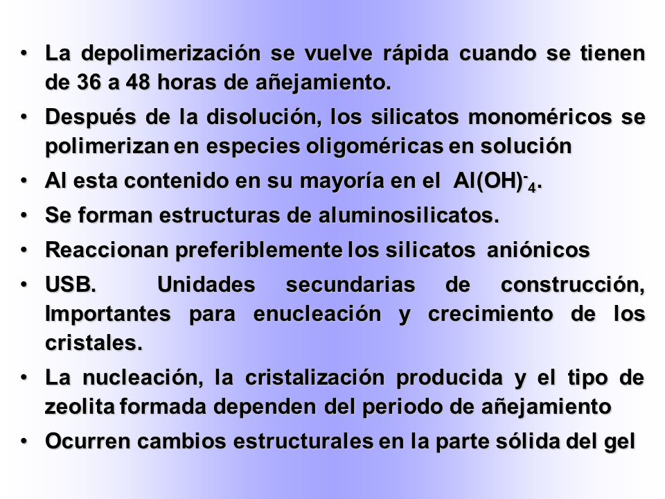 La depolimerización se vuelve rápida cuando se tienen de 36 a 48 horas de añejamiento.