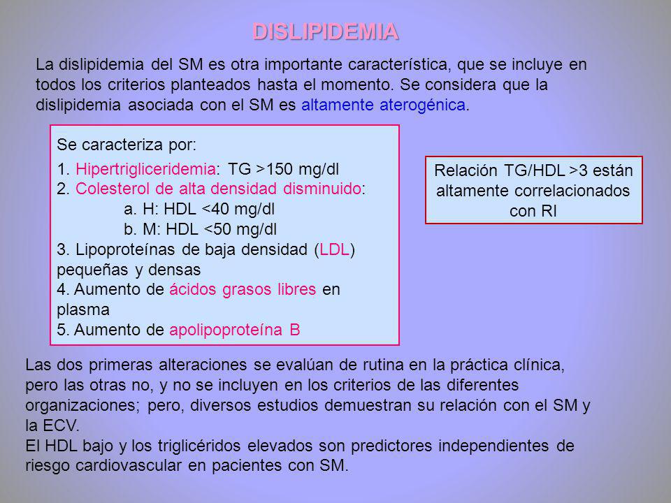 Relación TG/HDL >3 están altamente correlacionados con RI