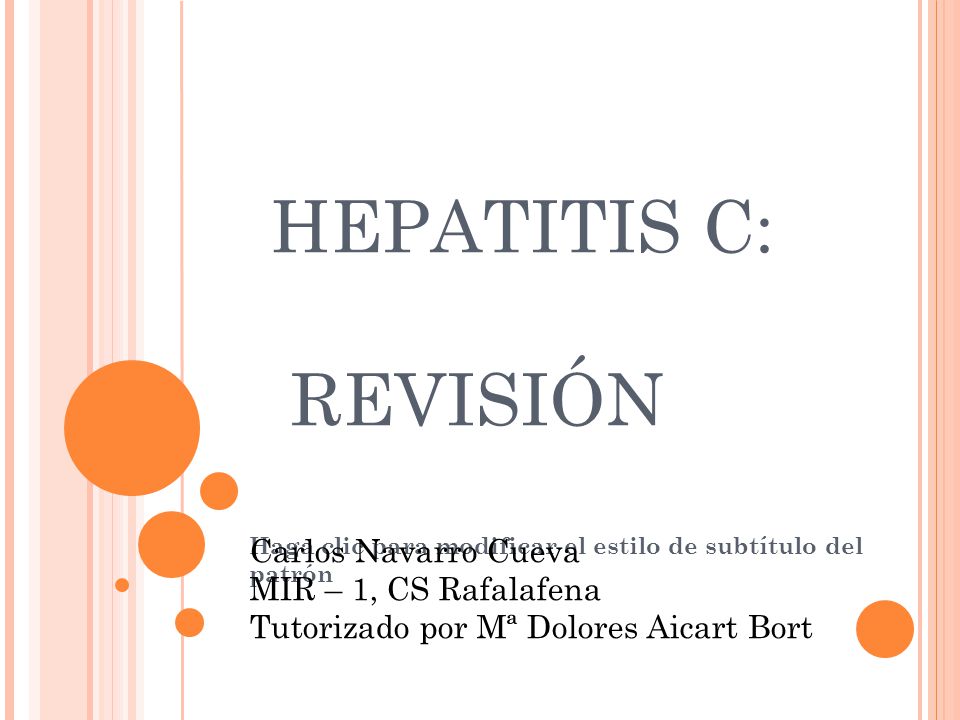 HEPATITIS C: REVISIÓN Carlos Navarro Cueva MIR – 1, CS Rafalafena