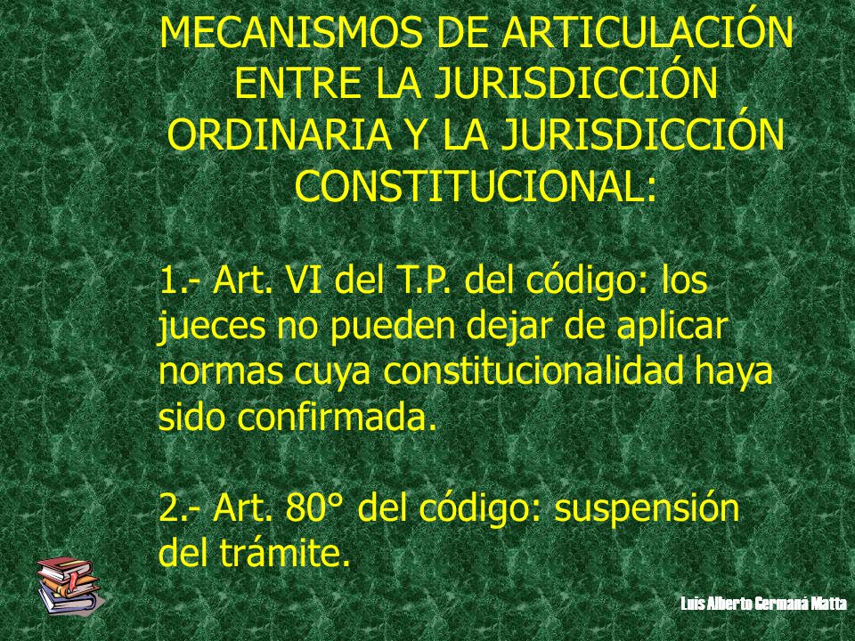 MECANISMOS DE ARTICULACIÓN ENTRE LA JURISDICCIÓN ORDINARIA Y LA JURISDICCIÓN CONSTITUCIONAL: