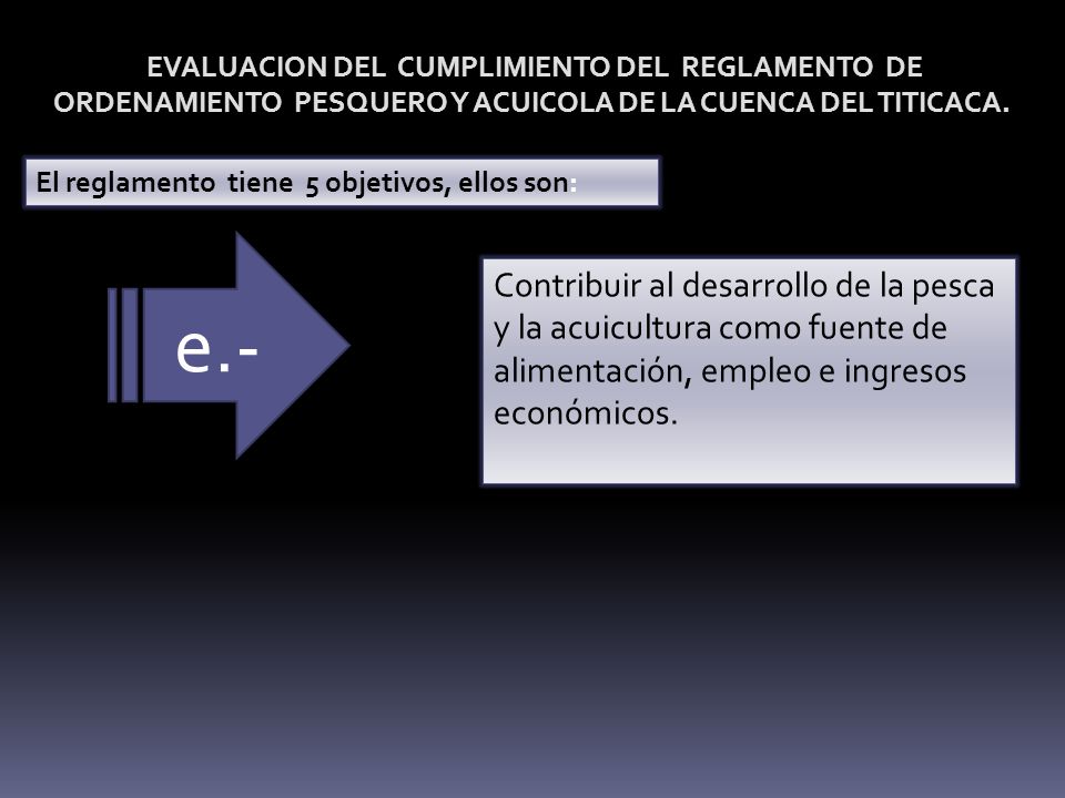 EVALUACION DEL CUMPLIMIENTO DEL REGLAMENTO DE ORDENAMIENTO PESQUERO Y ACUICOLA DE LA CUENCA DEL TITICACA.