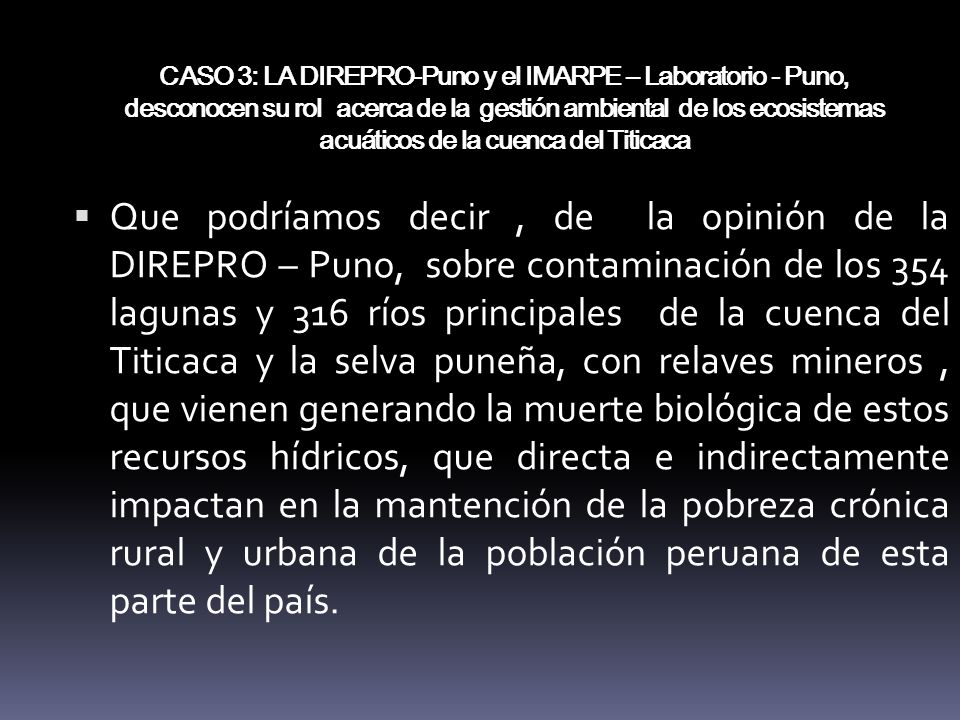 CASO 3: LA DIREPRO-Puno y el IMARPE – Laboratorio - Puno, desconocen su rol acerca de la gestión ambiental de los ecosistemas acuáticos de la cuenca del Titicaca